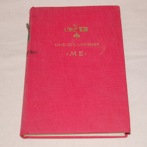 Charles A. Lindbergh "Me" - Lentokoneeni ja minä